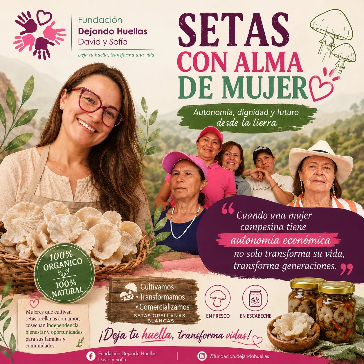 Pieza gráfica de Setas con Alma de Mujer: mujeres campesinas y setas orellanas con la frase 'cuando una mujer campesina tiene autonomía económica no solo transforma su vida, transforma generaciones'